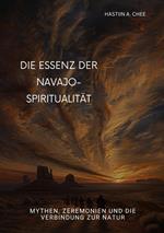 Die Essenz der Navajo-Spiritualität