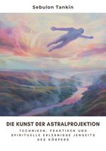 Die Kunst der Astralprojektion