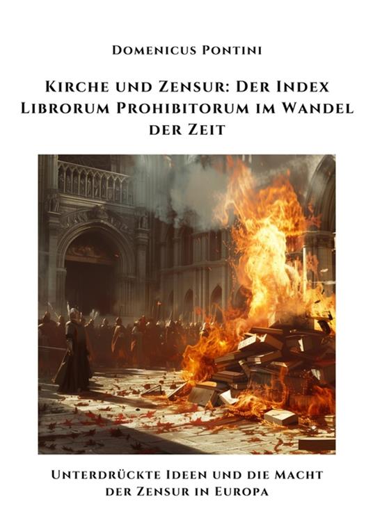 Kirche und Zensur: Der Index Librorum Prohibitorum im Wandel der Zeit