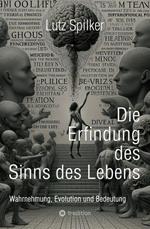 Die Erfindung des Sinns des Lebens