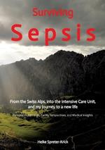 Surviving Sepsis: From the Swiss Alps, into the Intensive Care Unit, and my journey to a new life