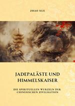 Jadepaläste und Himmelskaiser