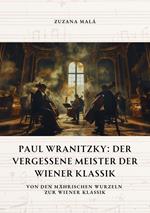 Paul Wranitzky: Der vergessene Meister der Wiener Klassik