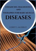 Enhancing diagnostics and therapies for rare muscle diseases