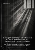 Heilige Geometrie und Sakrale Räume: Kathedralen als Brücken zur Transzendenz