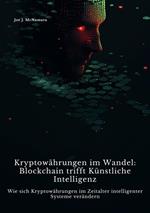 Kryptowährungen im Wandel: Blockchain trifft Künstliche Intelligenz