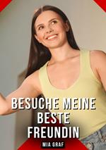 Besuche meine beste Freundin