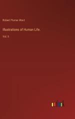 Illustrations of Human Life.: Vol. II