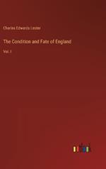 The Condition and Fate of England: Vol. I