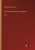 The Condition and Fate of England: Vol. II