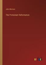 The Protestant Reformation