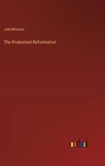 The Protestant Reformation