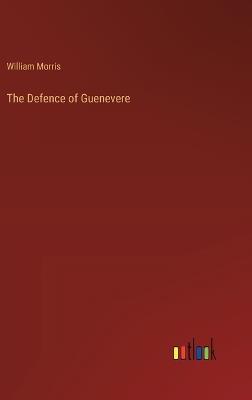 The Defence of Guenevere - William Morris - cover