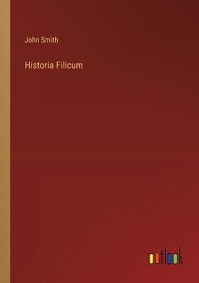 Historia Filicum - John Smith - cover