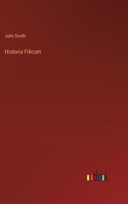 Historia Filicum - John Smith - cover