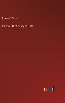 Haydn's Dictionary of Dates - Benjamin Vincent - cover