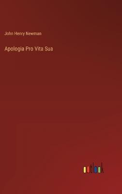 Apologia Pro Vita Sua - John Henry Newman - cover