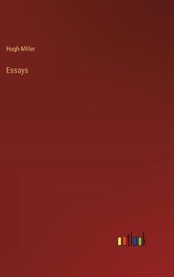 Essays - Hugh Miller - cover