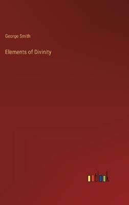 Elements of Divinity - George Smith - cover