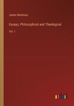 Essays, Philosophical and Theological: Vol. 1