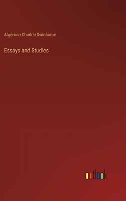 Essays and Studies - Algernon Charles Swinburne - cover
