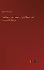 The Giants, and how to Fight Them; and Wonderful Things