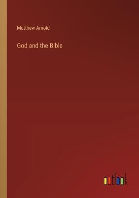 God and the Bible - Matthew Arnold - cover
