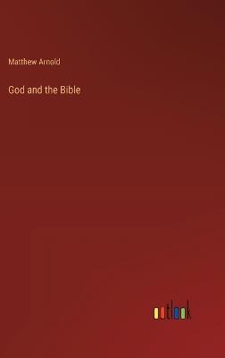 God and the Bible - Matthew Arnold - cover