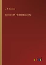 Lessons on Political Economy