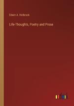 Life-Thoughts, Poetry and Prose