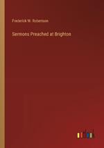 Sermons Preached at Brighton