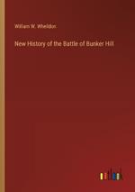 New History of the Battle of Bunker Hill