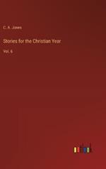 Stories for the Christian Year: Vol. 6