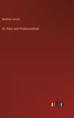St. Paul and Protestantism - Matthew Arnold - cover