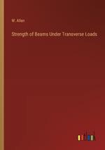 Strength of Beams Under Transverse Loads