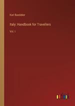 Italy: Handbook for Travellers: Vol. I