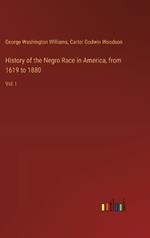 History of the Negro Race in America, from 1619 to 1880: Vol. I