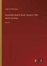 Assembly Sketch Book, Session 1883. North Carolina.: Vol. II