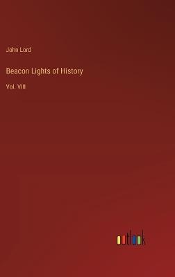 Beacon Lights of History: Vol. VIII - John Lord - cover