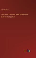 Freshwater Fishing in Great Britain Other than Trout or Salmon