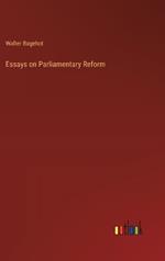 Essays on Parliamentary Reform