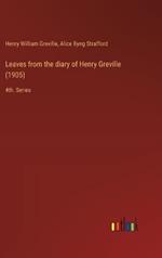 Leaves from the diary of Henry Greville (1905): 4th. Series