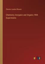 Chemistry; Inorganic and Organic; With Experiments