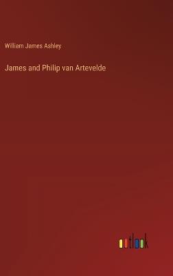 James and Philip van Artevelde - William James Ashley - cover