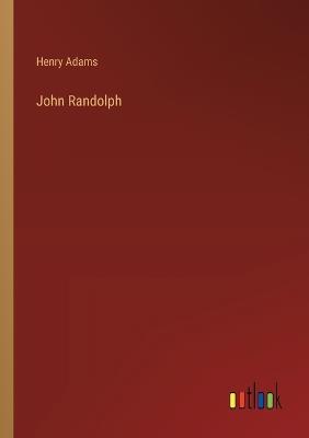 John Randolph - Henry Adams - cover