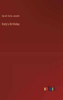 Katy's Birthday - Sarah Orne Jewett - cover