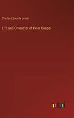 Life and Character of Peter Cooper