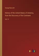 History of the United States of America, from the Discovery of the Continent: Vol. VI