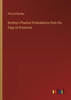 Bentley's Plautine Emendations from His Copy of Gronovius - Richard Bentley - cover