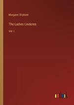 The Ladies Lindores: Vol. I